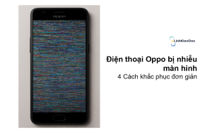 Điện thoại Oppo bị nhiễu màn hình