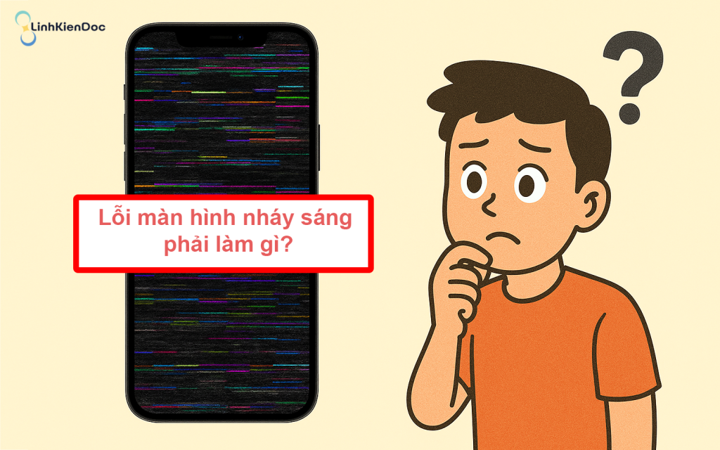 Màn hình bị nháy sáng liên tục trên điện thoại là lỗi gì? 4 cách XỬ LÝ 1 Màn hình bị nháy sáng
