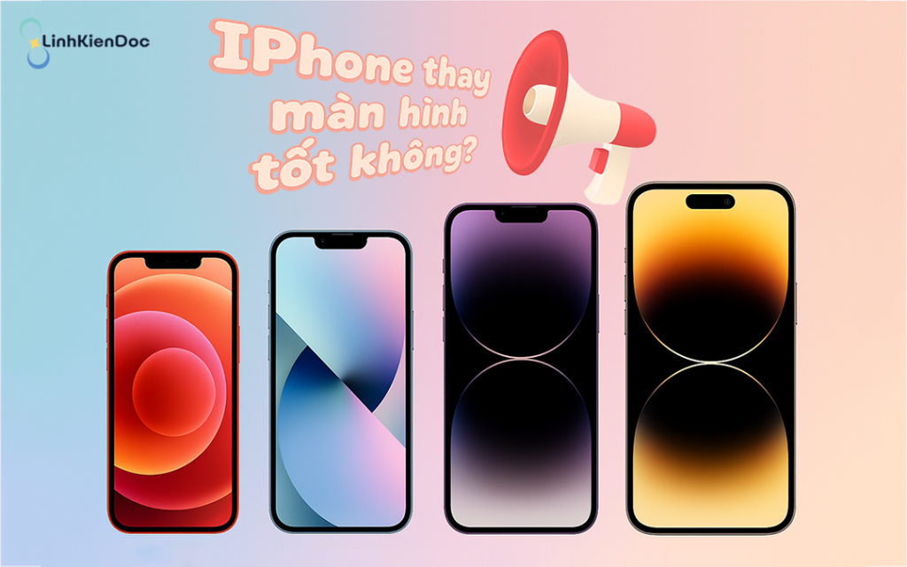 iphone thay màn hình có tốt không