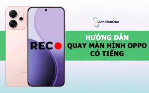 Cách quay màn hình Oppo có tiếng