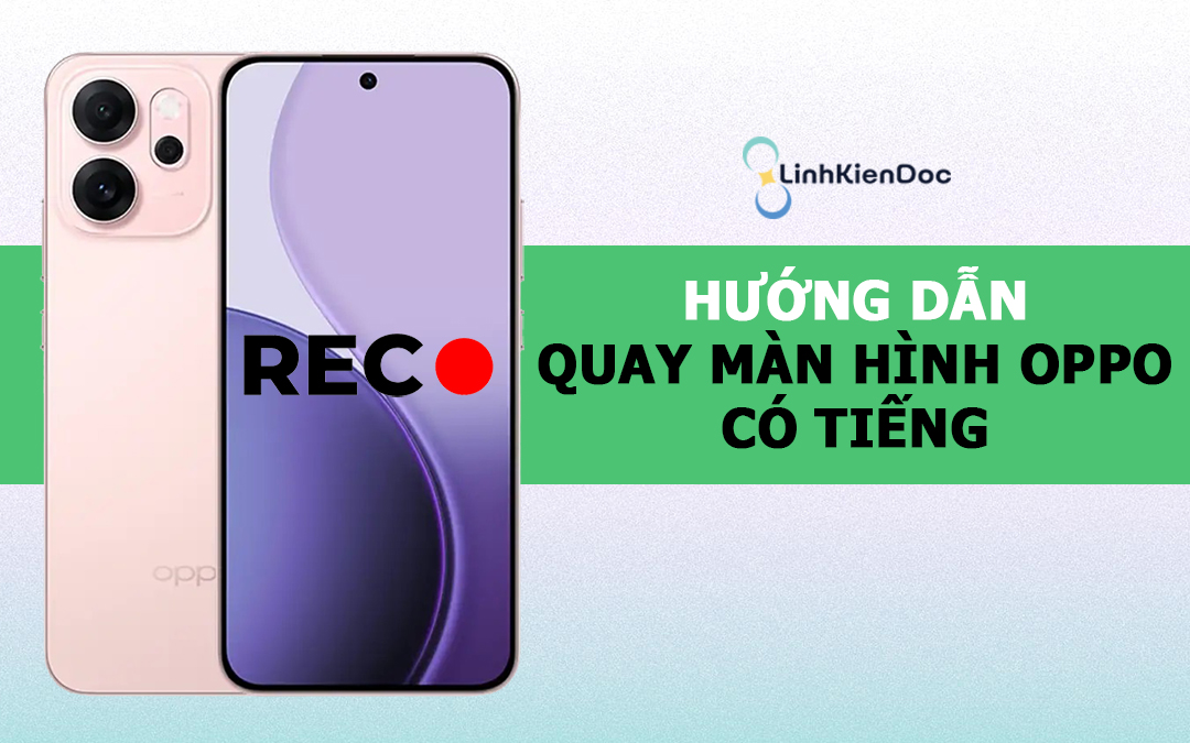 Cách quay màn hình Oppo có tiếng