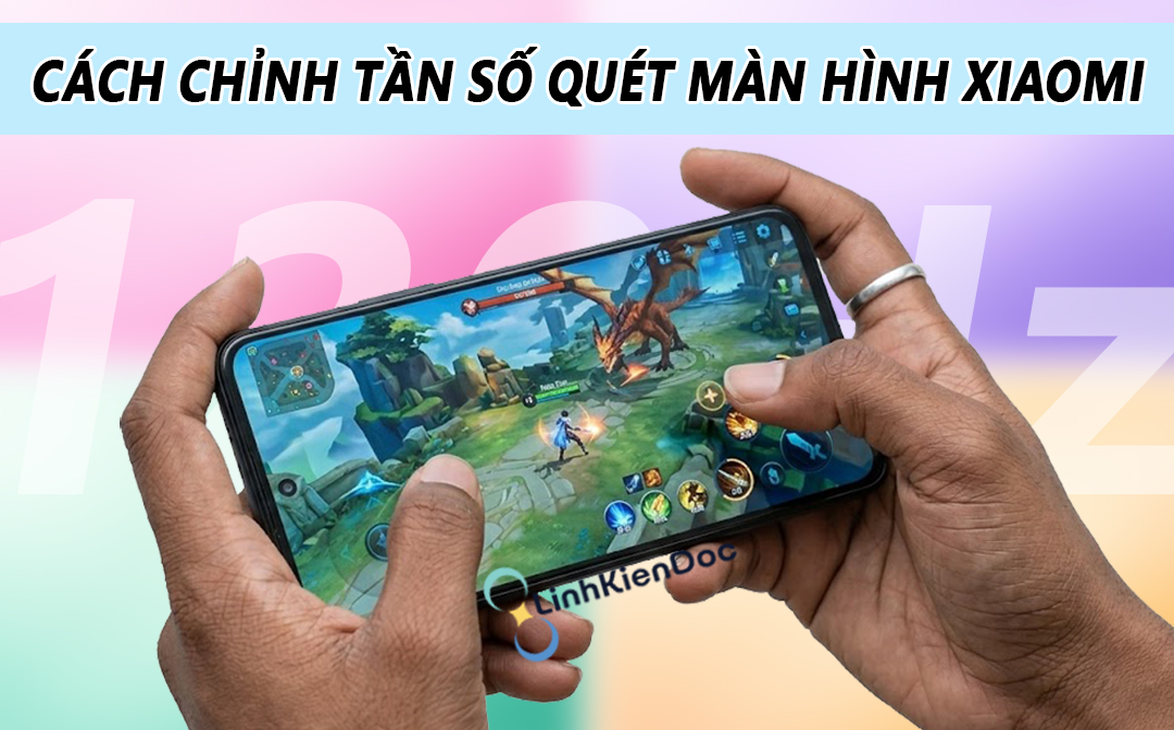 Cách chỉnh tần số quét màn hình Xiaomi