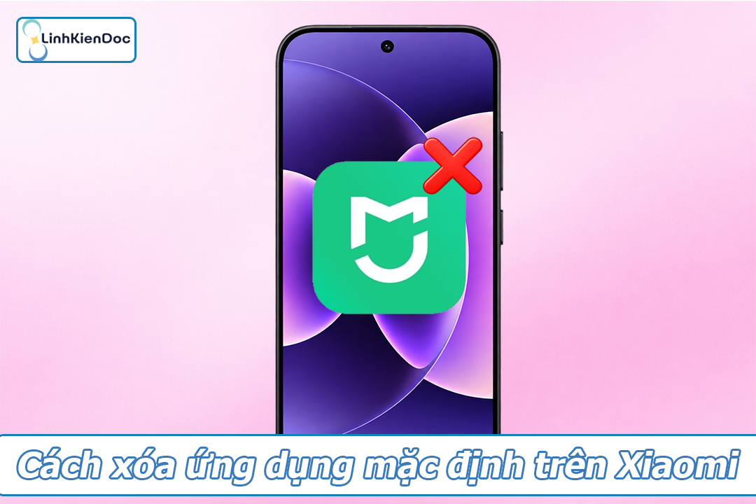 Cách xóa ứng dụng mặc định trên Xiaomi